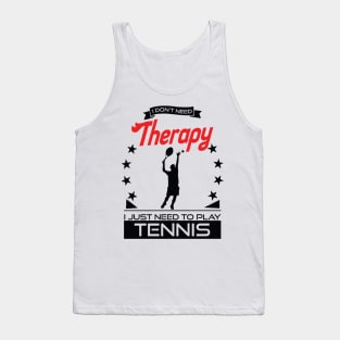 Tennis - Better Than Therapy Gift For Tennis Players Tank Top